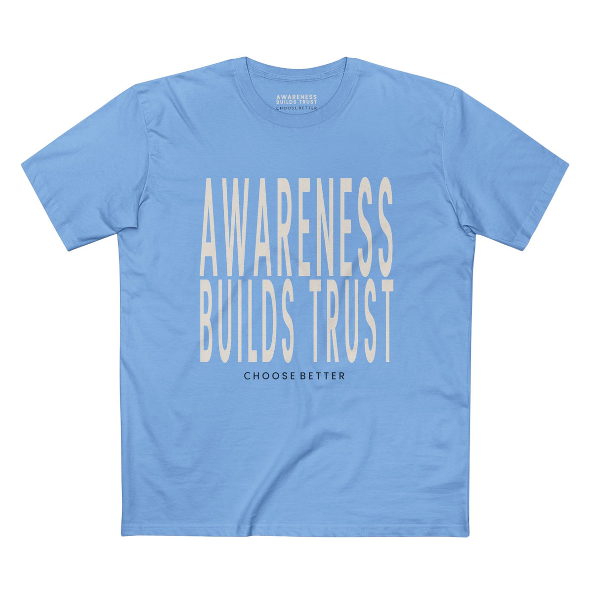 AWARENESS BUILDS TRUST BOLD PREMIUM T-SHIRT in Carolina Blue