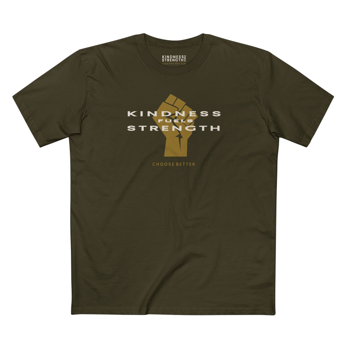 KINDNESS FUELS STRENGTH BESPOKE PREMIUM T-SHIRT in Army