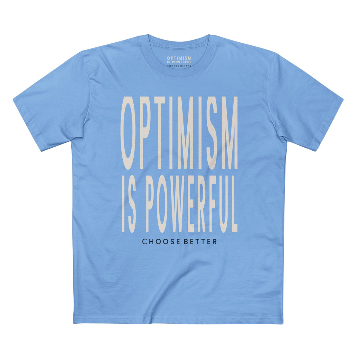 OPTIMISM IS POWERFUL BOLD PREMIUM T-SHIRT in Carolina Blue