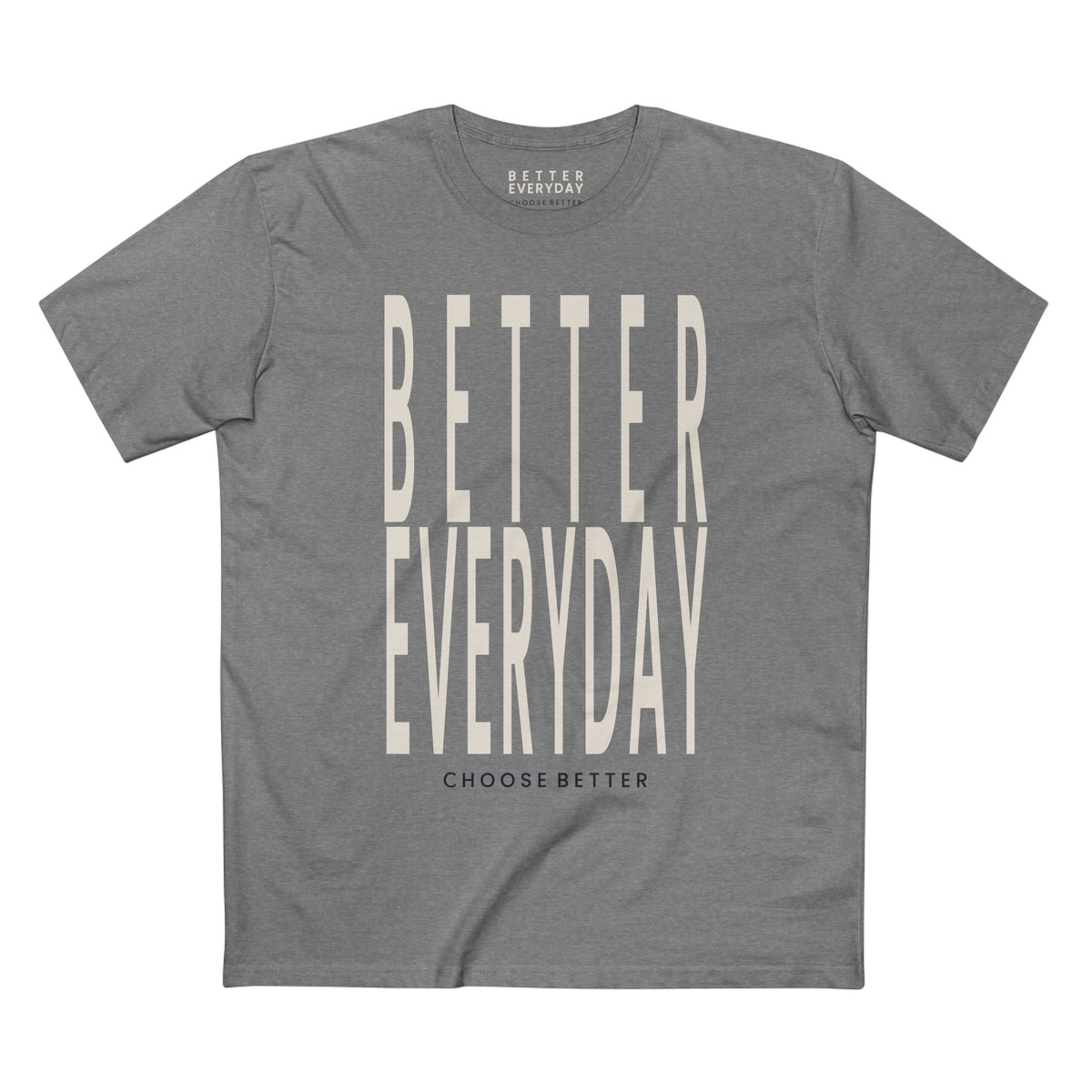 BETTER EVERYDAY BOLD PREMIUM T-SHIRT