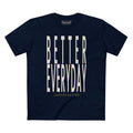 BETTER EVERYDAY BOLD PREMIUM T-SHIRT