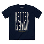 BETTER EVERYDAY BOLD PREMIUM T-SHIRT