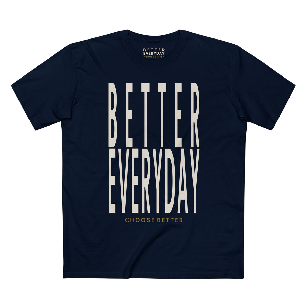 BETTER EVERYDAY BOLD PREMIUM T-SHIRT