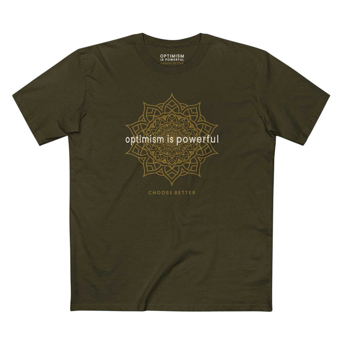 OPTIMISM IS POWERFUL BESPOKE PREMIUM T-SHIRT in Army