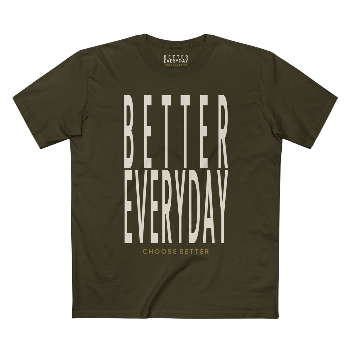 BETTER EVERYDAY BOLD PREMIUM T-SHIRT