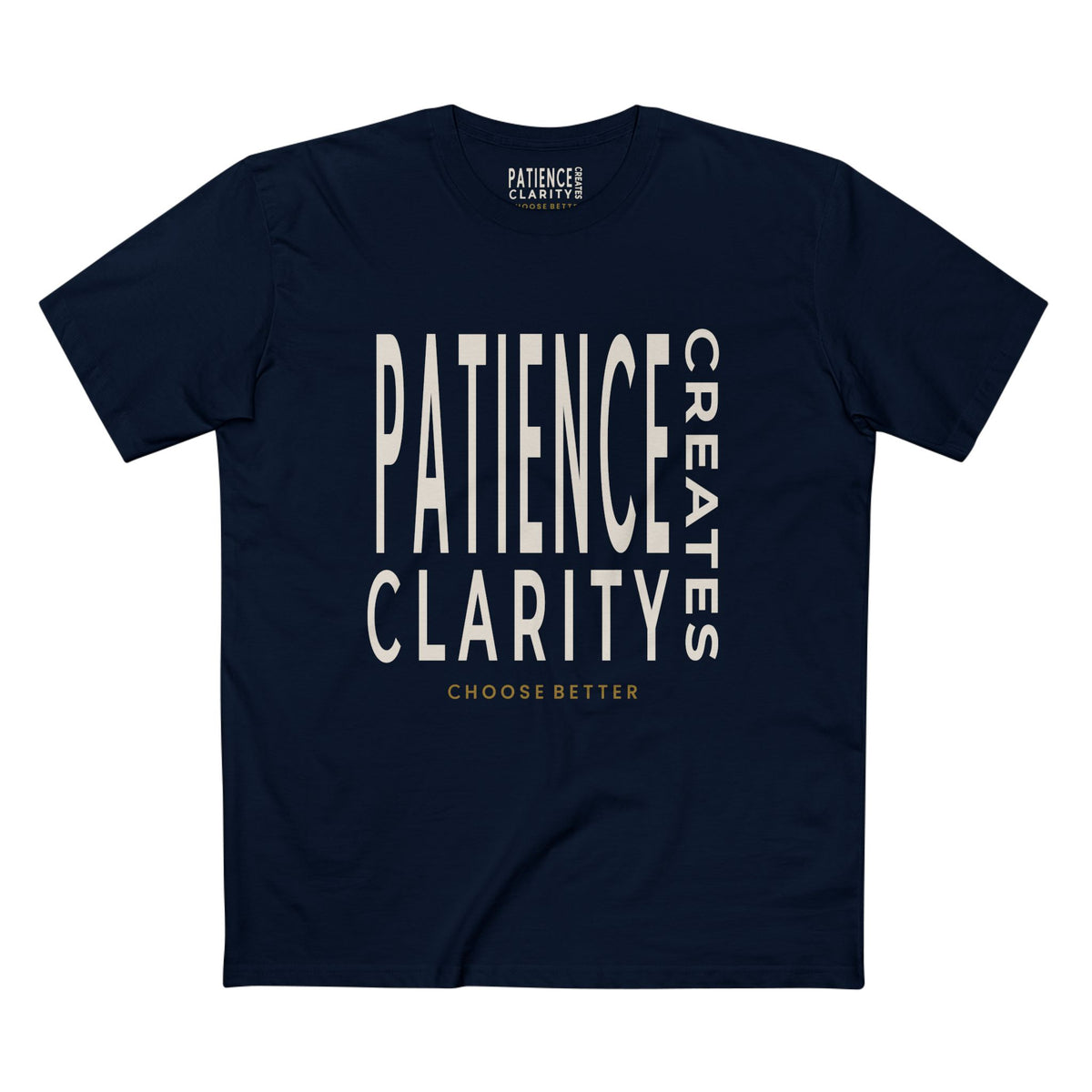 PATIENCE CREATES CLARITY BOLD PREMIUM T-SHIRT in Midnight Navy