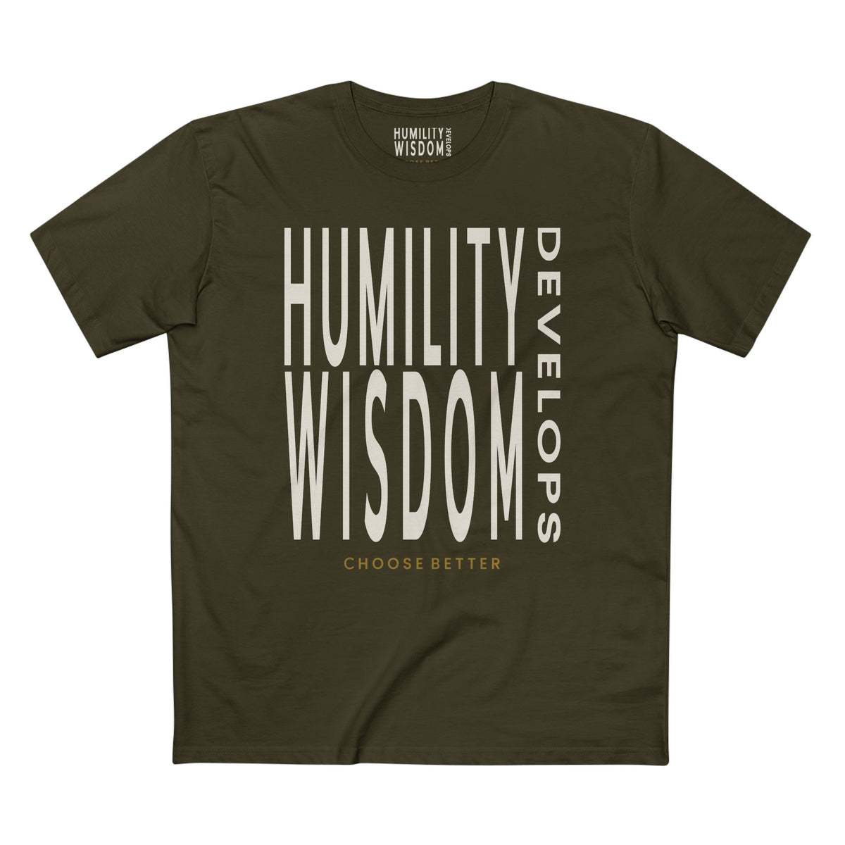 HUMILITY DEVELOPS WISDOM BOLD PREMIUM T-SHIRT in Army