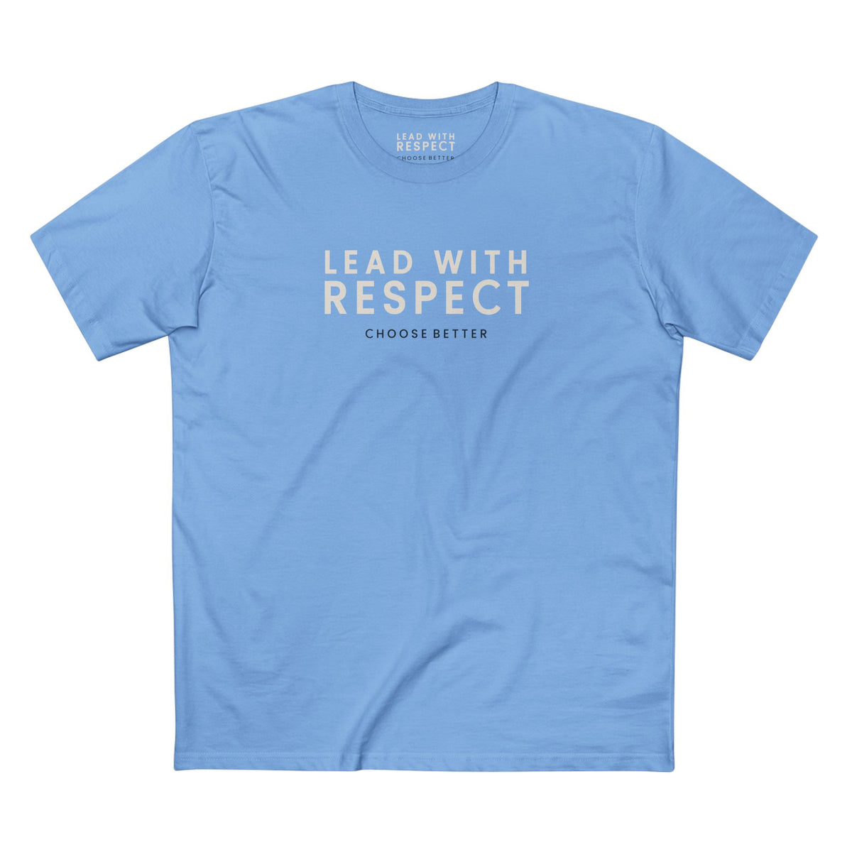 LEAD WITH RESPECT SIGNATURE PREMIUM T-SHIRT in Carolina Blue