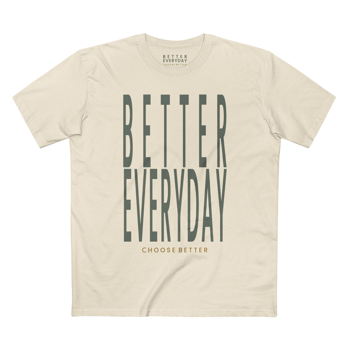 BETTER EVERYDAY BOLD PREMIUM T-SHIRT