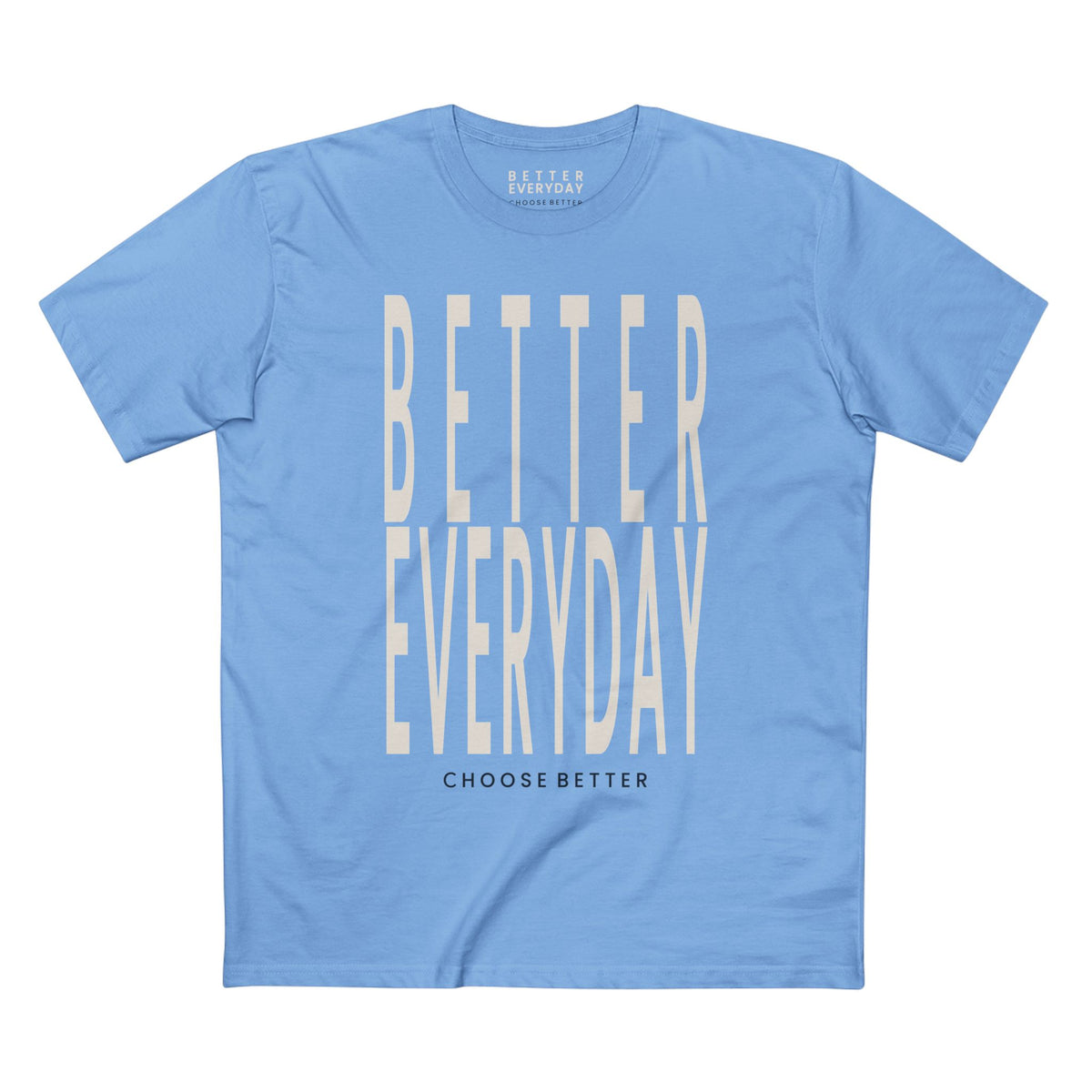 BETTER EVERYDAY BOLD PREMIUM T-SHIRT