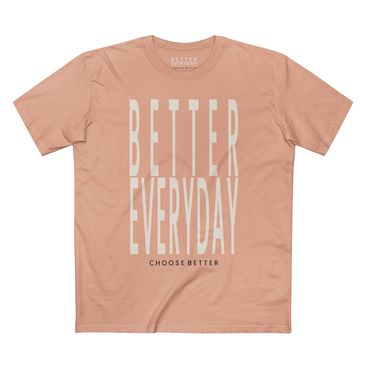 BETTER EVERYDAY BOLD PREMIUM T-SHIRT