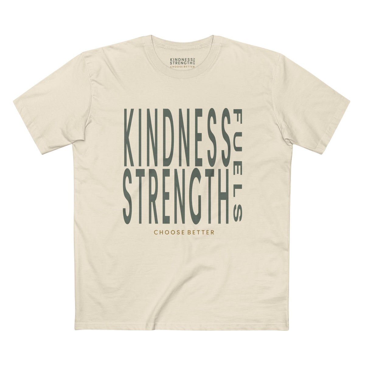 KINDNESS FUELS STRENGTH BOLD PREMIUM T-SHIRT in Natural