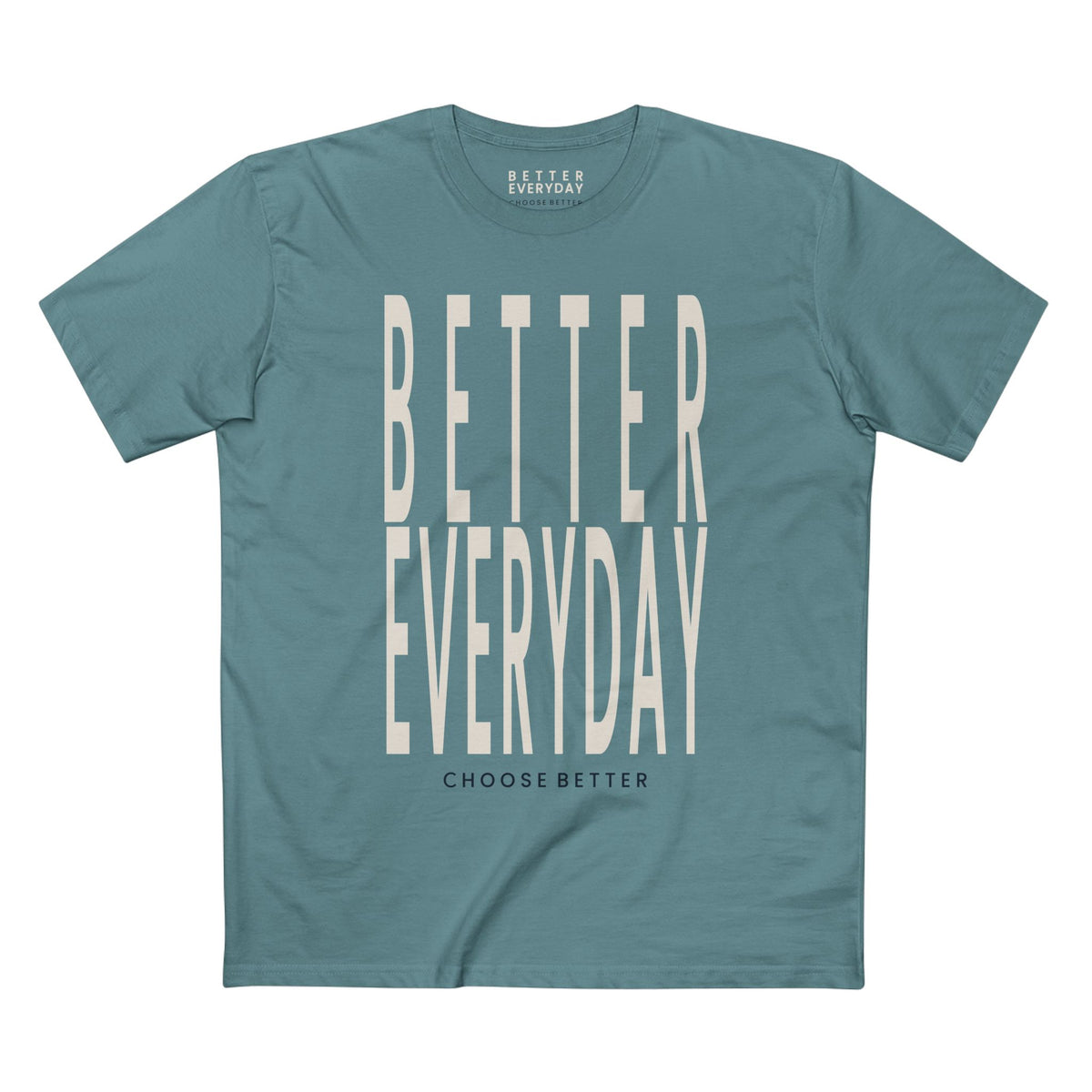 BETTER EVERYDAY BOLD PREMIUM T-SHIRT