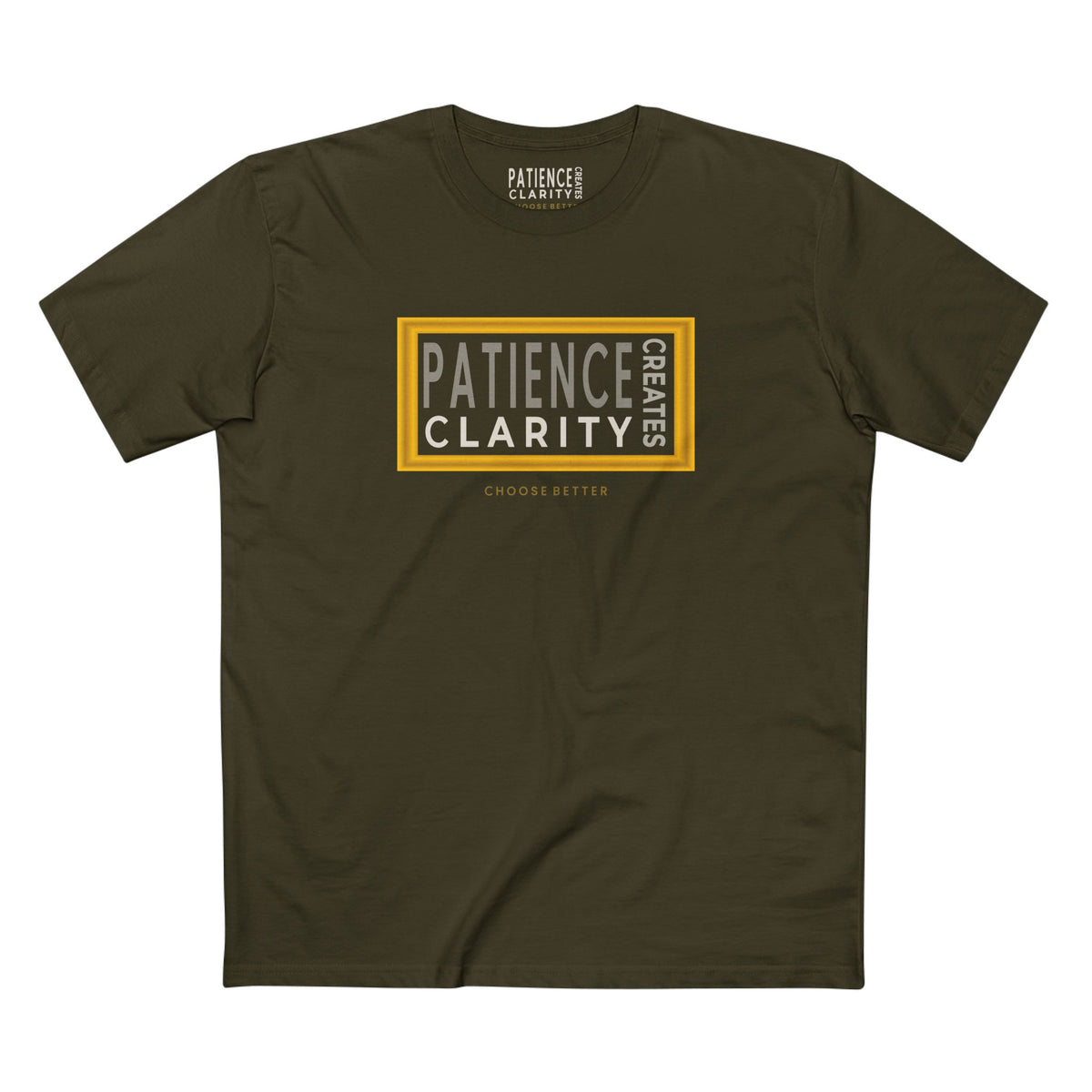 PATIENCE CREATES CLARITY BESPOKE PREMIUM T-SHIRT in Army