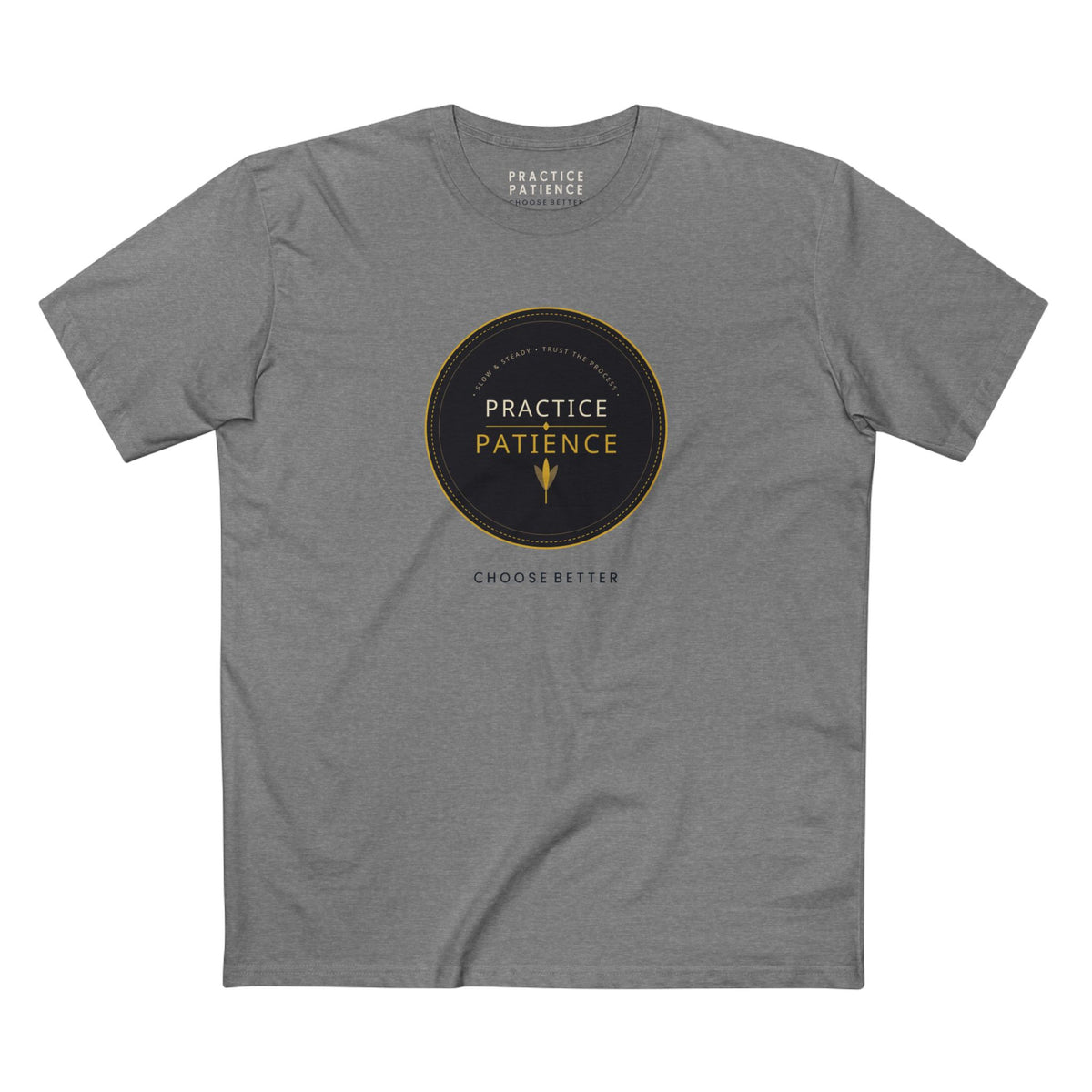 PRACTICE PATIENCE BESPOKE PREMIUM T-SHIRT in Heather Gray