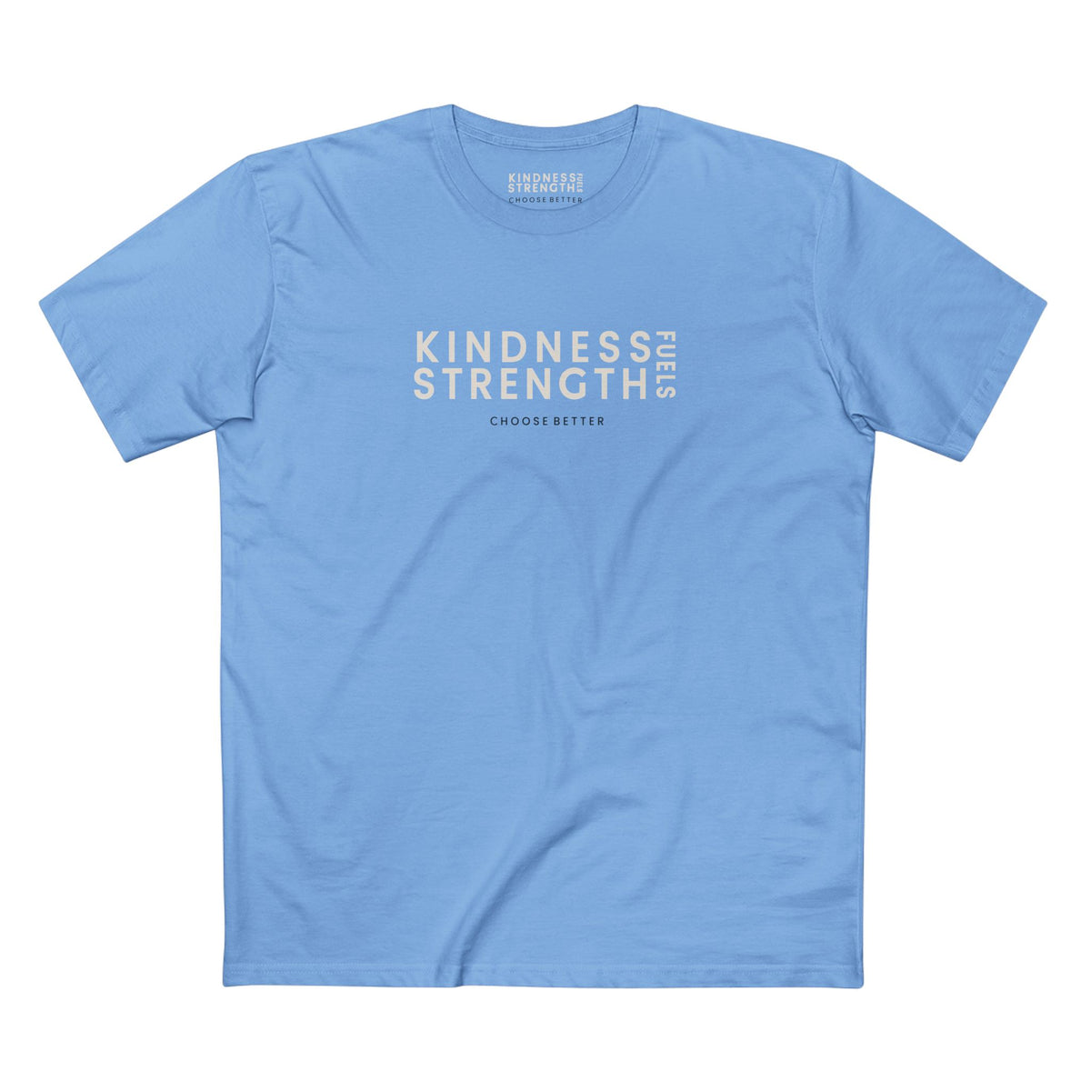 KINDNESS FUELS STRENGTH SIGNATURE PREMIUM T-SHIRT in Carolina Blue