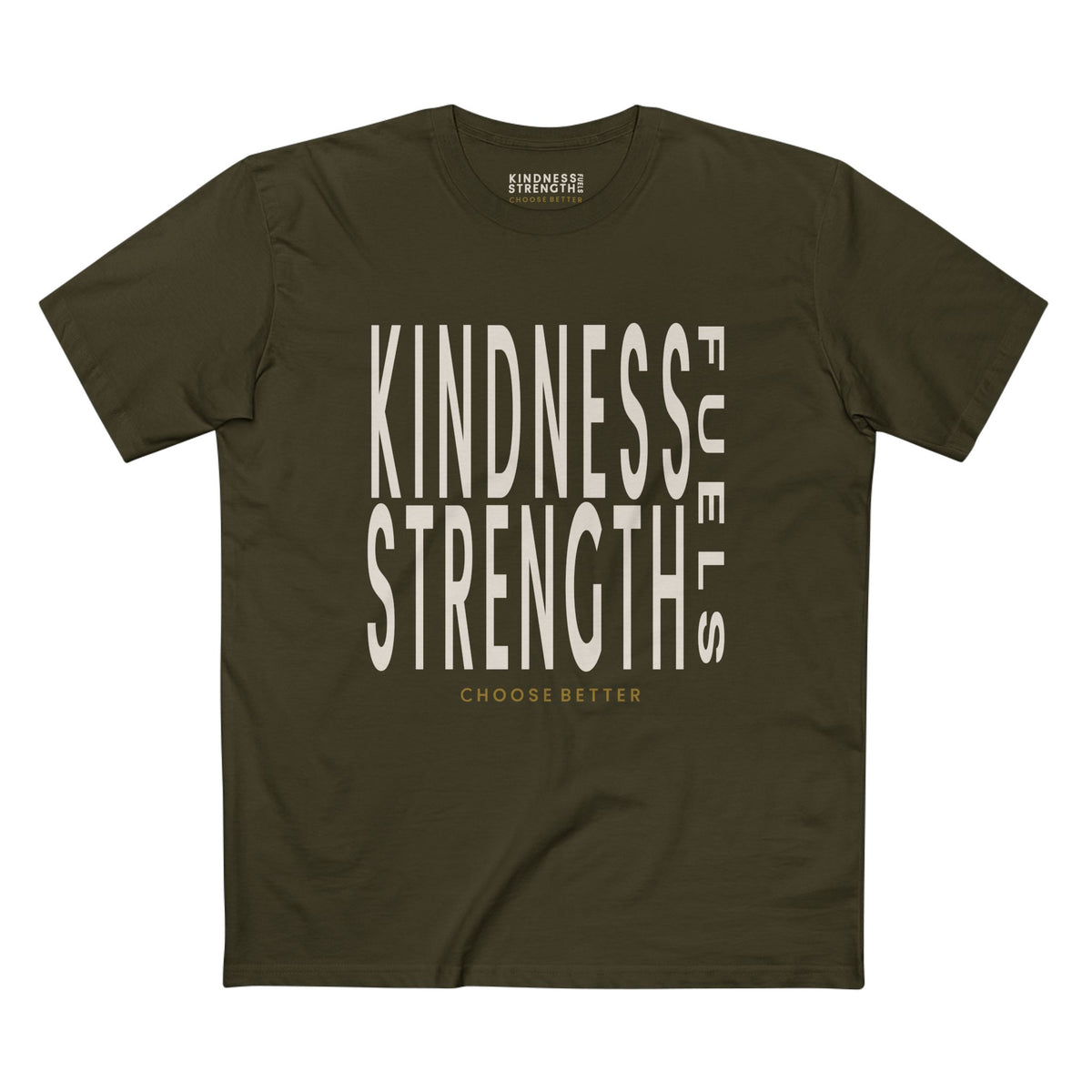 KINDNESS FUELS STRENGTH BOLD PREMIUM T-SHIRT in Army