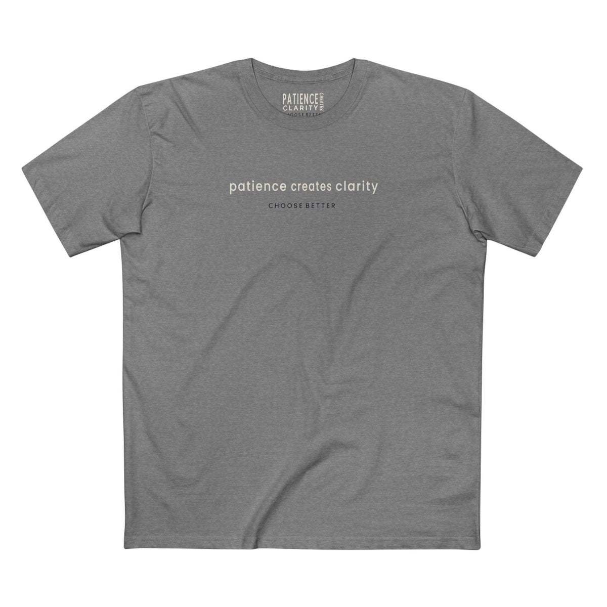 PATIENCE CREATES CLARITY SUBTLE PREMIUM T-SHIRT in Heather Gray
