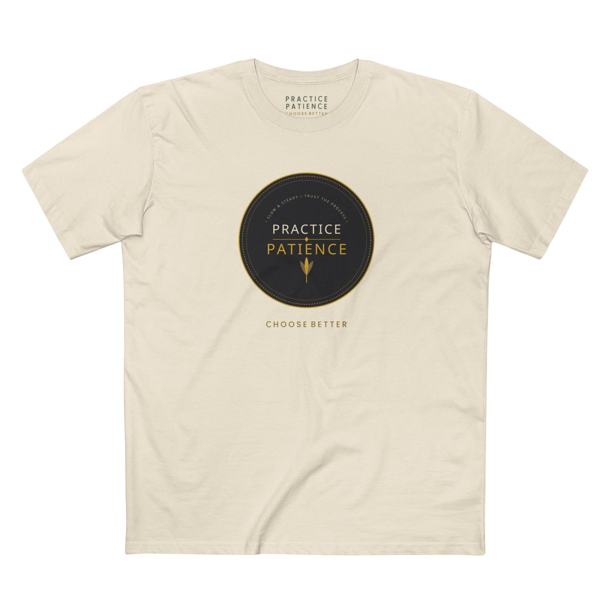 PRACTICE PATIENCE BESPOKE PREMIUM T-SHIRT in Natural