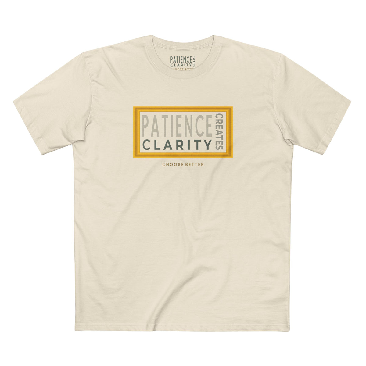 PATIENCE CREATES CLARITY BESPOKE PREMIUM T-SHIRT in Natural