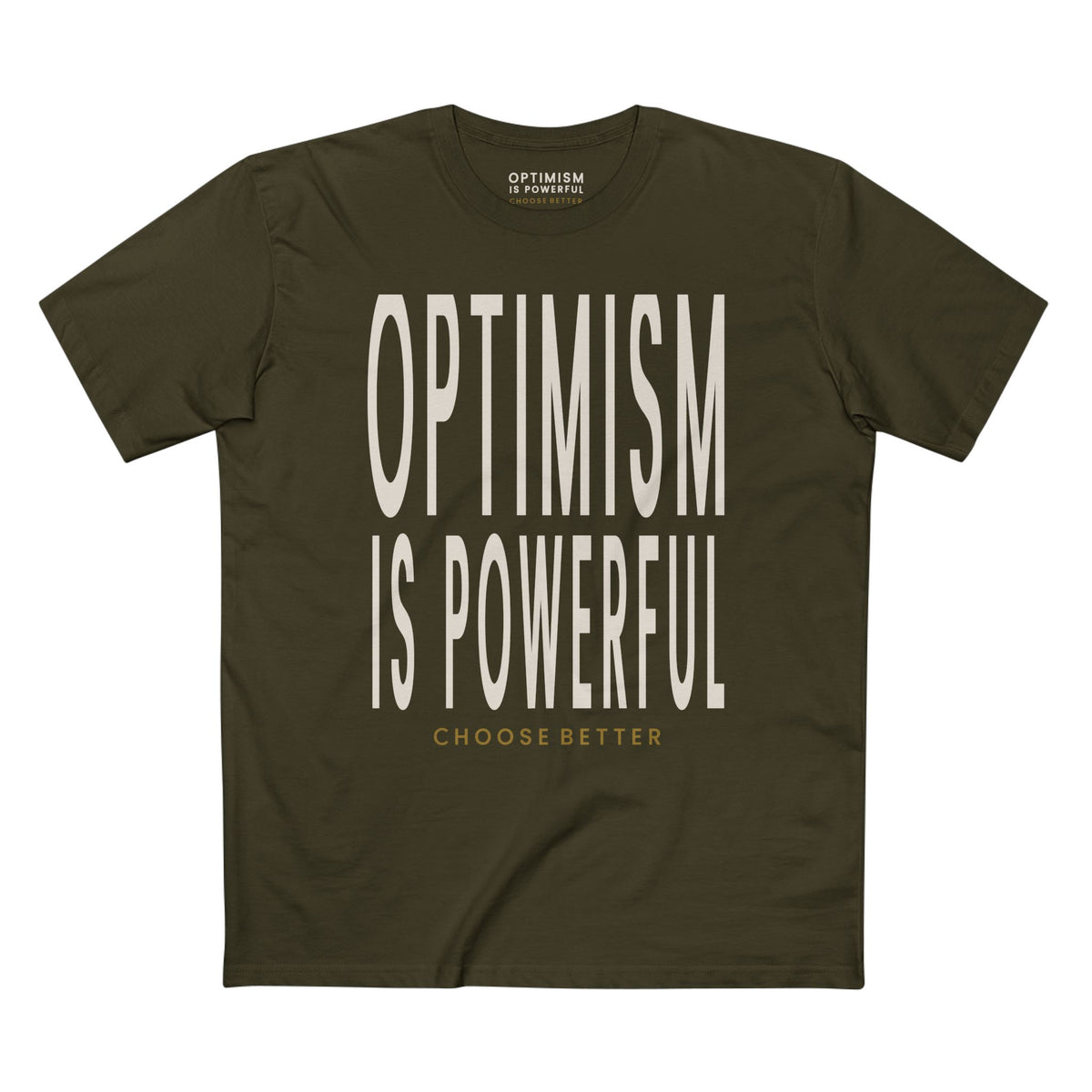 OPTIMISM IS POWERFUL BOLD PREMIUM T-SHIRT in Army