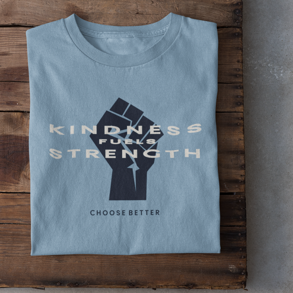 KINDNESS FUELS STRENGTH FIST PREMIUM T-SHIRT