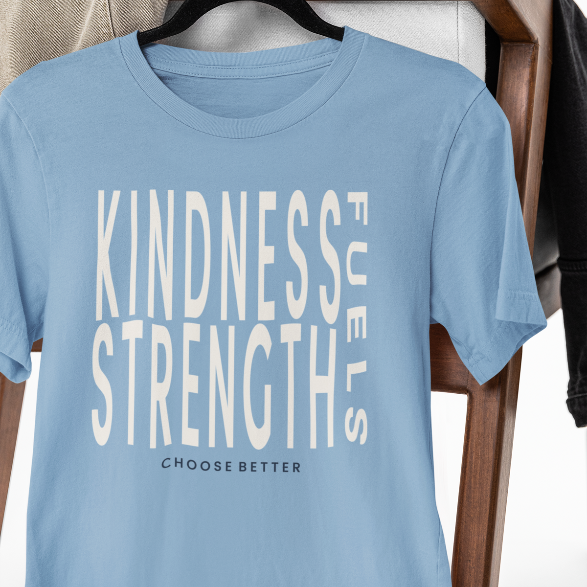 KINDNESS FUELS STRENGTH BOLD PREMIUM T-SHIRT