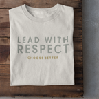 LEAD WITH RESPECT PREMIUM T-SHIRT