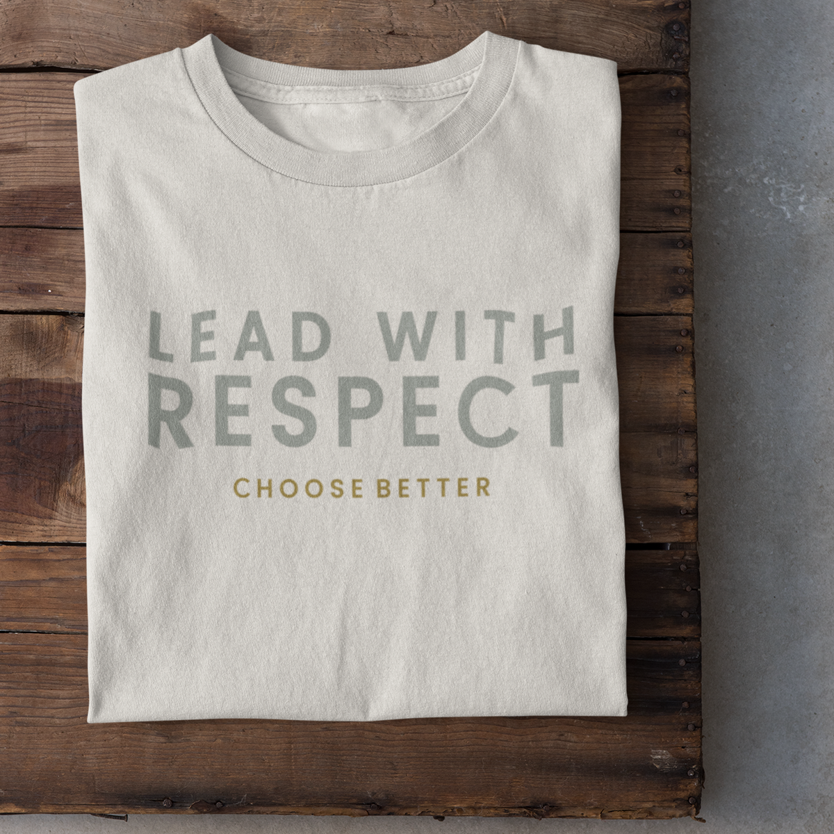 LEAD WITH RESPECT PREMIUM T-SHIRT
