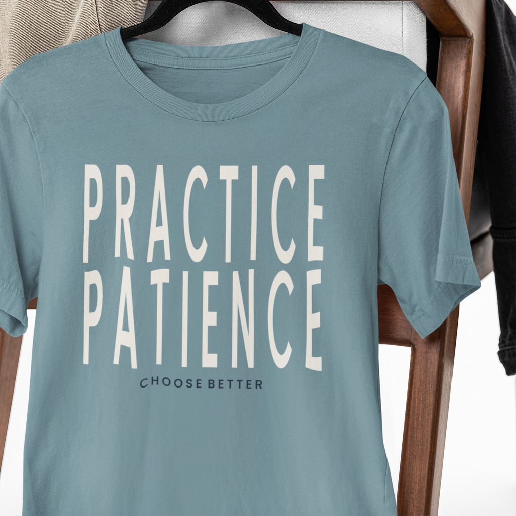 PRACTICE PATIENCE BOLD PREMIUM T-SHIRT